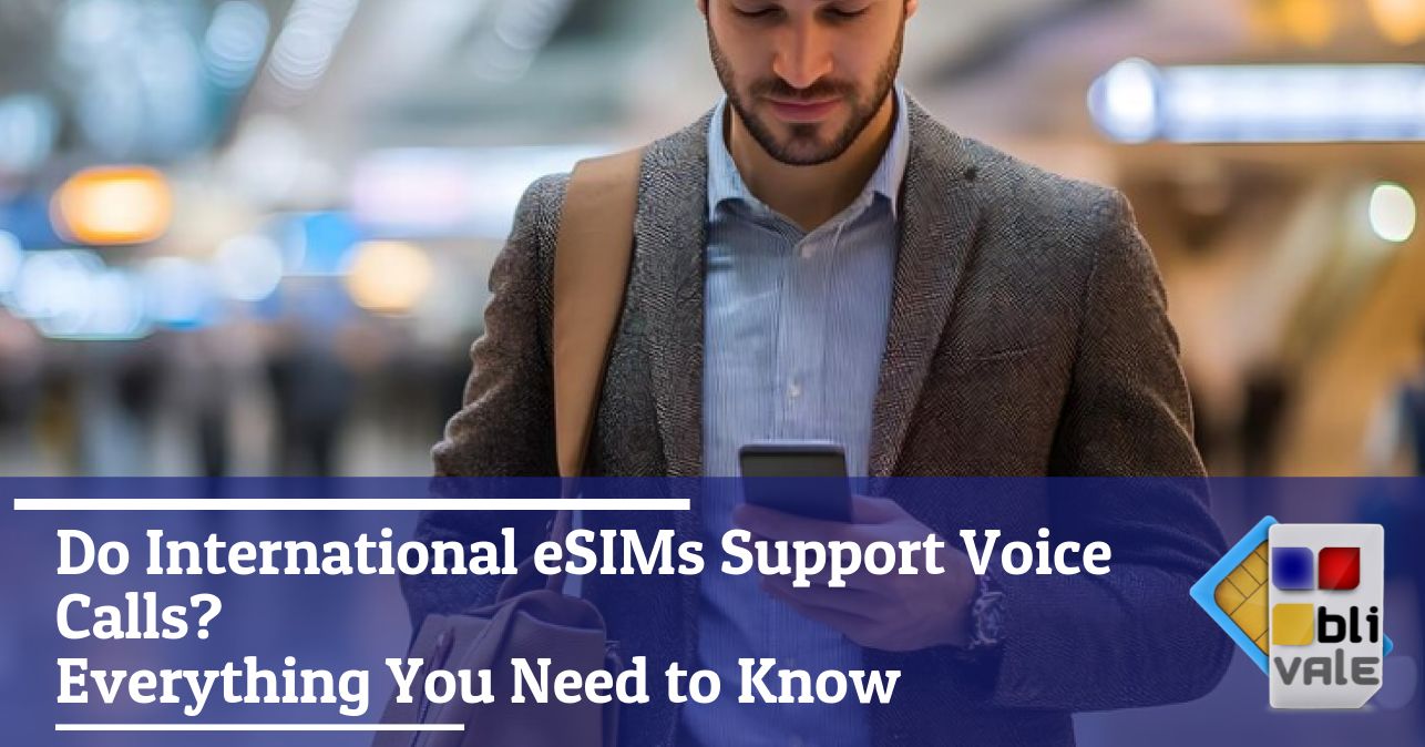blivale_image_en_International eSIMs Support Voice Calls_643x337 BLIVALE Blog: Guides and tips for worry-free travel - Results from #90